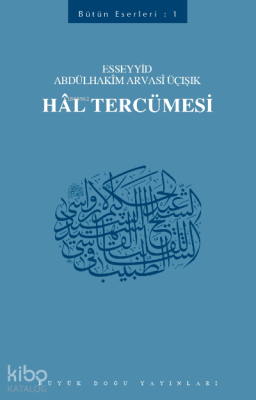 Hal Tercümesi Esseyyid Abdülhakim Arvasi