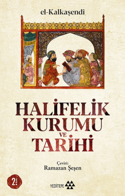 Halifelik Kurumu ve Tarihi El - Kalkaşendi