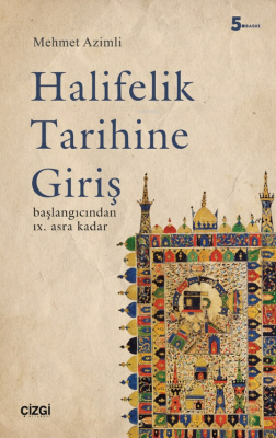 Halifelik Tarihine Giriş Başlangıcından IX. Asra Kadar Mehmet Azimli