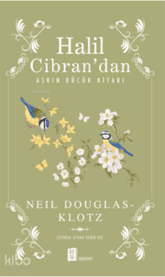 Halil Cibran'dan Aşkın Küçük Kitabı Neil Douglas-Klotz