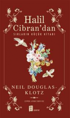 Halil Cibran’dan ;Sırların Küçük Kitabı Neil Douglas-Klotz