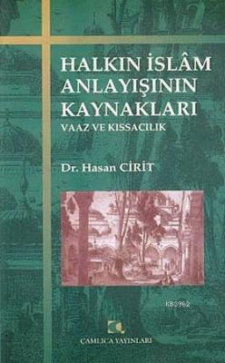 Halkın İslam Anlayışının Kaynakları Hasan Cirit