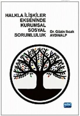 Halkla İlişkiler Ekseninde Kurumsal Sosyal Sorumluluk Güzin Ilıcak Ayd