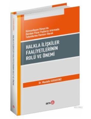 Halkla İlişkiler Faaliyetlerinin Rolü ve Önemi Mustafa Karadeniz