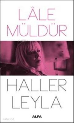 Haller Leyla Lâle Müldür