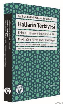 Hallerin Terbiyesi Selâhaddin İbniMübârek El-Buhârî