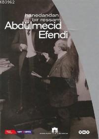 Hanedandan Bir Ressam Abdülmecid Efendi Kolektif