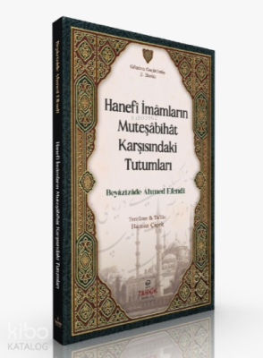 Hanefi İmamların Müteşabihat Karşısındaki Tutumları Beyâzîzâde Ahmed E