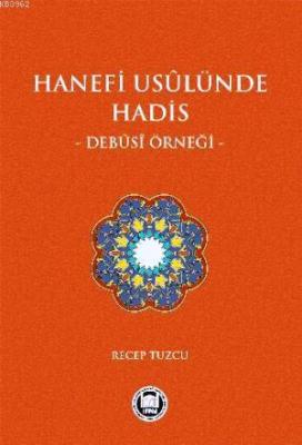 Hanefi Usulünde Hadis Debusi Örneği Recep Tuzcu