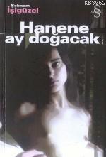 Hanene Ay Doğacak Şebnem İşigüzel