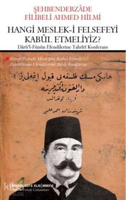 Hangi Meslek-i Felsefeyi Kabul Etmeliyiz? Şehbenderzâde Filibeli Ahmed