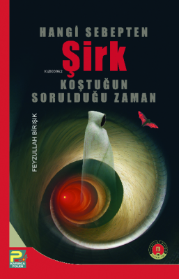 Hangi Sebepten Şirk Koştuğun Sorulduğu Zaman Feyzullah Birışık