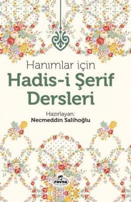 Hanımlar İçin Hadis-i Şerif Dersleri (Ciltli) Kolektif