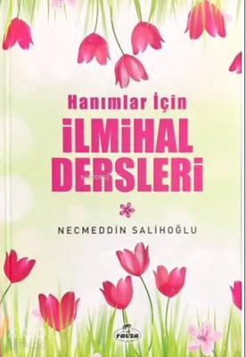 Hanımlar İçin İlmihal Dersleri Necmeddin Salihoğlu