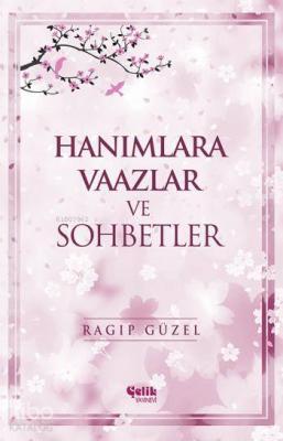 Hanımlara Vaazlar ve Sohbetler Ragıp Güzel