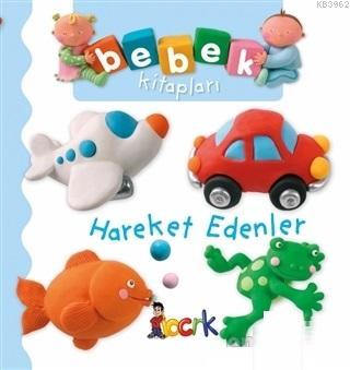 Hareket Edenler - Bebek Kitapları Emilie Beaumont