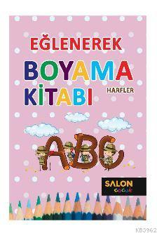 Harfler - Eğlenerek Boyama Kitabı Kolektif