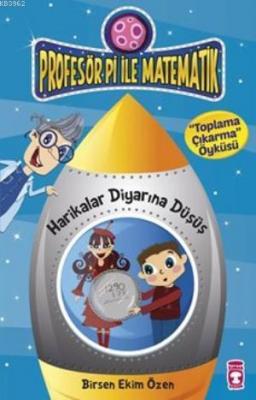 Harikalar Diyarına Düşüş - Toplama Çıkarma Öyküsü Birsen Ekim Özen