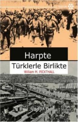 Harpte Türklerle Birlikte Willliam M. Pickthall