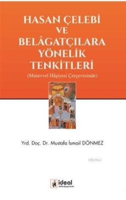 Hasan Çelebi ve Belagatçılara Yönelik Tenkitleri; Mutavvel Haşiyesi Çe