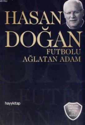 Hasan Doğan Futbolu Ağlatan Adam (Cd Hediyeli) Kolektif