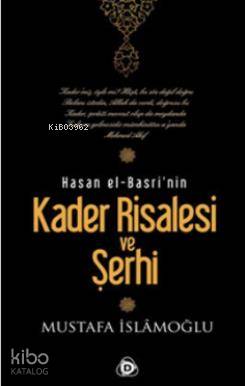 Hasan El Basri'nin Kader Risalesi ve Şerhi (Ciltli) Mustafa İslamoğlu