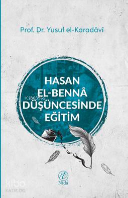 Hasan el-Benna Düşüncesinde Eğitim Yusuf El-Karadavi