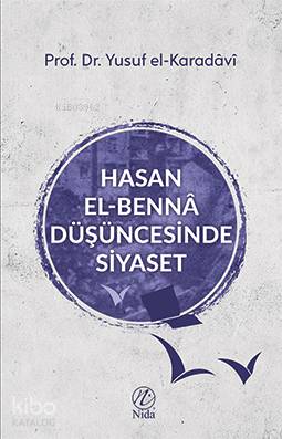 Hasan el-Bennâ Düşüncesinde Siyaset Yusuf El-Karadavi