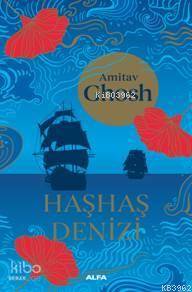 Haşhaş Denizi Amitav Ghosh