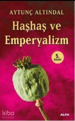 Haşhaş ve Emperyalizm Aytunç Altındal