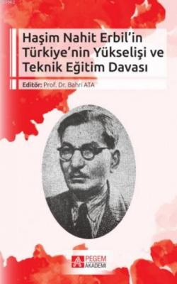 Haşim Nahit Erbil'in Türkiye'nin Yükselişi ve Teknik Eğitim Davası Bah