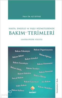 Hasta Engelli ve Yaşlı Hizmetlerinde Bakım Terimleri Sözlüğü Ali Seyya