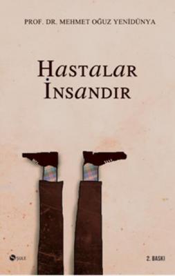 Hastalar İnsandır Mehmet Oğuz Yenidünya