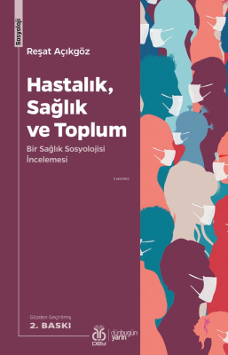 Hastalık, Sağlık ve Toplum Reşat Açıkgöz