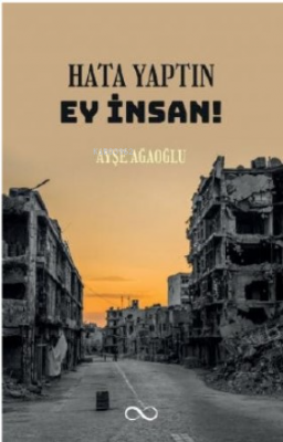 Hata Yaptın Ey İnsan! Ayşe Ağaoğlu