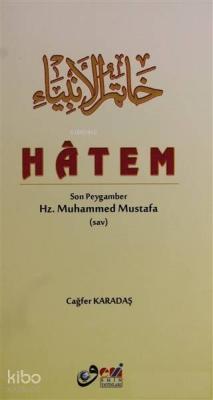 Hatem Son Peygamber Hz. Muhammed Mustafa Cağfer Karadaş