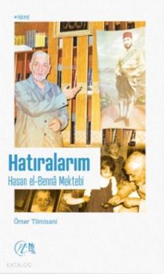 Hatıralarım - Hasan el-Benna Mektebi Ömer Tilmisani