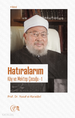 Hatıralarım – Köy ve Mektep Çocuğu – 1 Yusuf El-Karadavi