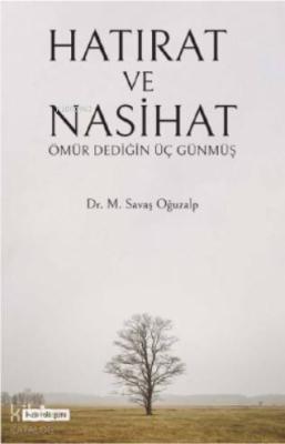 Hatırat ve Nasihat M. Savaş Oğuzalp