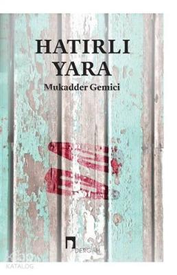 Hatırlı Yara Mukadder Gemici