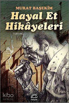 Hayal Et Hikâyeleri Murat Başekim