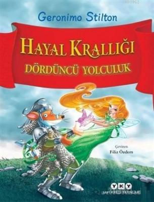 Hayal Krallığı - Dördüncü Yolculuk Geronimo Stilton