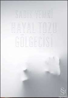 Hayal Tozu Gölgecisi Sadık Yemni