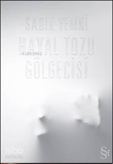 Hayal Tozu Gölgecisi Sadık Yemni