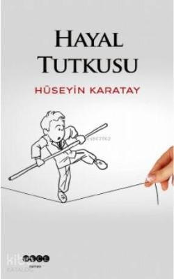 Hayal Tutkusu Hüseyin Karatay