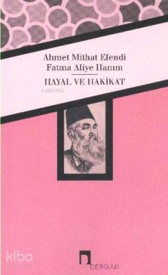 Hayal ve Hakikat Ahmet Mithat Efendi