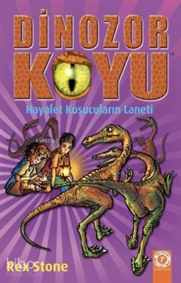 Hayalet Koşucuların Laneti - Dinozor Koyu 15 Rex Stone