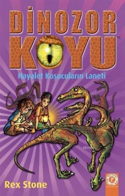 Hayalet Koşucuların Laneti - Dinozor Koyu 15 Rex Stone