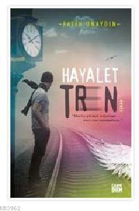 Hayalet Tren Fatih Onaydın