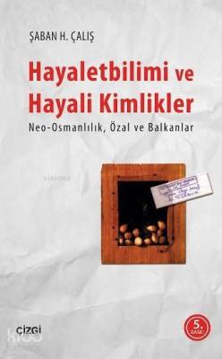 Hayaletbilimi ve Hayali Kimlikler Şaban H. Çalış